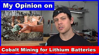 My Opinion on Cobalt Mining In Africa for Lithium-ion Batteries