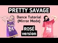 BLACKPINK Pretty Savage- Dance Tutorial (ROSÉ version)