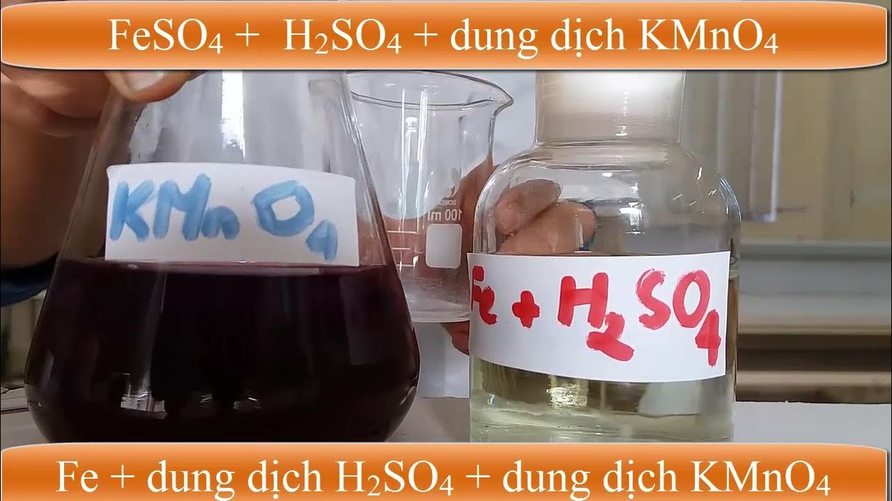 Thí nghiệm FeSO4 tác dụng với dung dịch KMnO4 và H2SO4 loãng YouTube