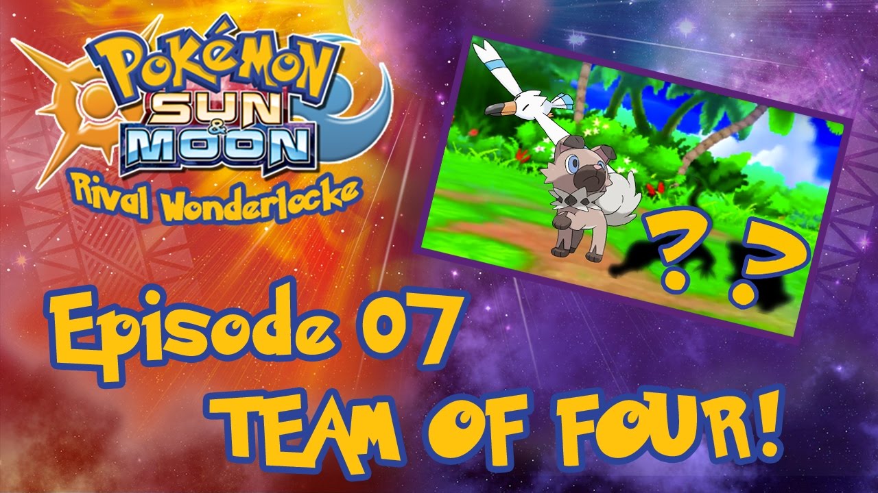 TEAM OF FOUR! | Pokemon Sun & Moon Rival Wonderlocke #07 - YouTube