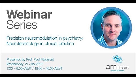 ANT Neuro Webinar - Precision neuromodulation in psychiatry: Neurotechnology in clinical practice