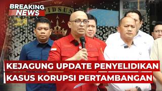 🔴BREAKING NEWS - Kejagung Update Tindak Pidana Korupsi Tata Kelola Pertambangan Mineral Non Logam 🔴BREAKING NEWS - Kejagung Update Tindak Pidana Korupsi Tata Kelola Pertambangan Mineral Non Logam