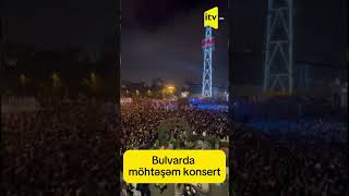 Bulvarda möhtəşəm konsert