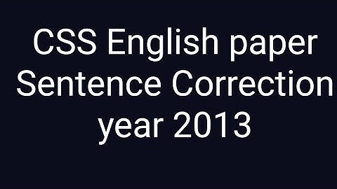 CSS past paper solution | CSS English paper | Sentence Correction of year 2013!