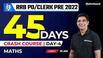 IBPS RRB PO/Clerk Prelims 2022 | Maths | 45 Days Crash Course | Day - 4 | By Vivek Sir