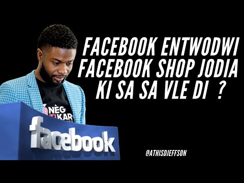 Facebook Entwodwi Facebook Shop Jodia  Ki sa Savle Di  ?