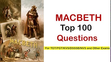Macbeth top 100 Mcqs/Questions