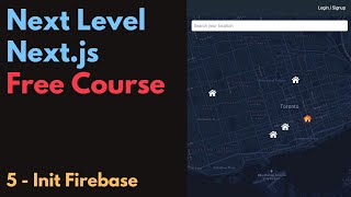 Free Next.js Course: 5 / Init Firebase