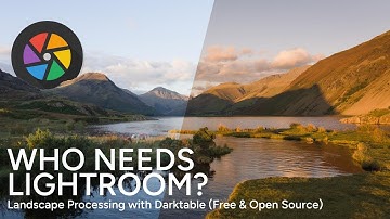 Who Needs Lightroom? Landscape Processing with Darktable, Free & Open Source!