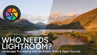 Who Needs Lightroom? Landscape Processing with Darktable, Free & Open Source!
