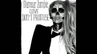 Lady Gaga - Love Don't Promise (Glamour Zombie)