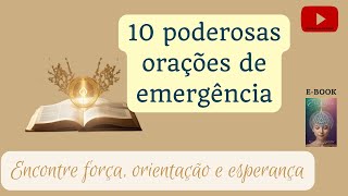 10 Orações de Emergência: Força, orientação, proteção e esperança para tempos de necessidade