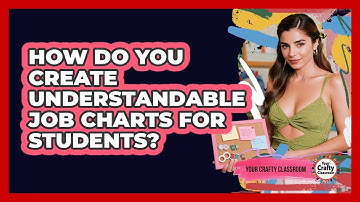 How Do You Create Understandable Job Charts For Students? - Your Crafty Classroom