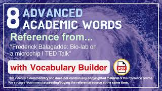 8 Advanced Academic Words Ref from "Frederick Balagadde: Bio-lab on a microchip | TED Talk"