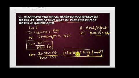 NUMERICALS ON COLLIGATIVE PROPERTIES THAT IS ELEVATION IN BOILING POINT AND OTHER ( FOR CLASS 12)