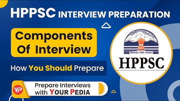 Components of Interview for HPPSC Assistant Engineer Interview preparation & Guidance by YourPedia