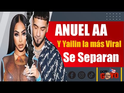 ¡Anuel y Yailin la más viral se SEPARAN!!!