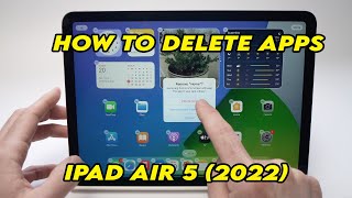 iPad Air 5 (2022) : How to Delete / Uninstall Apps