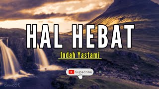 Indah Yastami - Hal Hebat | Lirik Lagu