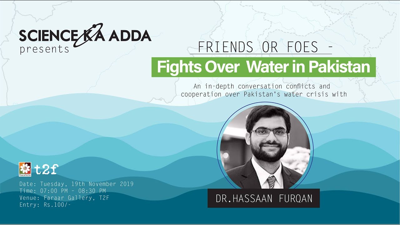 Science ka Adda: Friends or Foes- Fights over water in Pakistan