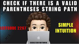 Check if There Is a Valid Parentheses String Path | Simple Approaches | Leetcode 2267 | MIK