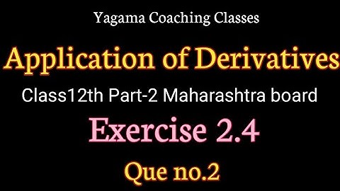 Application of Derivatives Class12th Part-2 Exercise 2.4 Que no.2