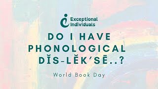 Phonological Dyslexia: Could You Have It?
