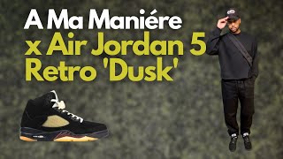 A Ma Maniére x Air Jordan 5 Retro 'Dusk Styling+ Quick Review