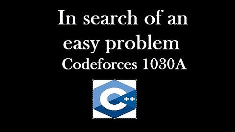 In search of an easy problem Codeforces 1030A solution explanation with code | Hindi