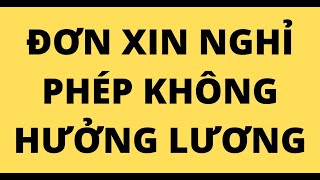 CÁCH VIẾT ĐƠN XIN NGHỈ PHÉP KHÔNG HƯỞNG LƯƠNG