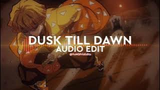 dusk till dawn - zayn ft. sia [edit audio]