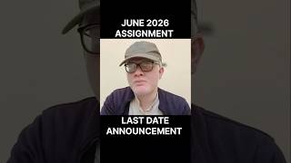 IGNOU Assignment last date declare June 2026 | IGNOU July 2025 Students Assignment last date