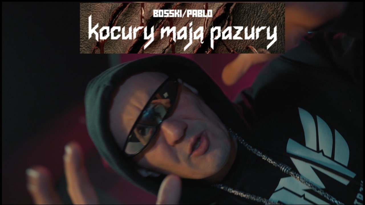 BOSSKI x PABLO - Kocury mają pazury (official video)