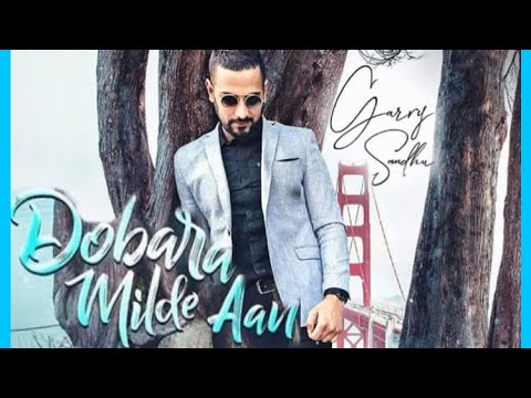 Dobara Milde Aan   Official Video  Garry Sandhu  New Song 2019  Fresh Media Records