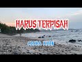 HARUS TERPISAH - Cakra Khan - Lirik Lagu || lirik musik