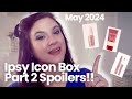 May 2024 ipsy icon box spoilers pt 2 tons more spoilers dropped