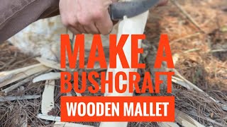Build a Wooden Mallet in the Field | Bushcraft Basics with HoboForge 