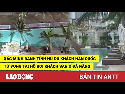 Video Tối 8/10 | Nóng: Xác minh danh tính nữ du khách Hàn... - youtube