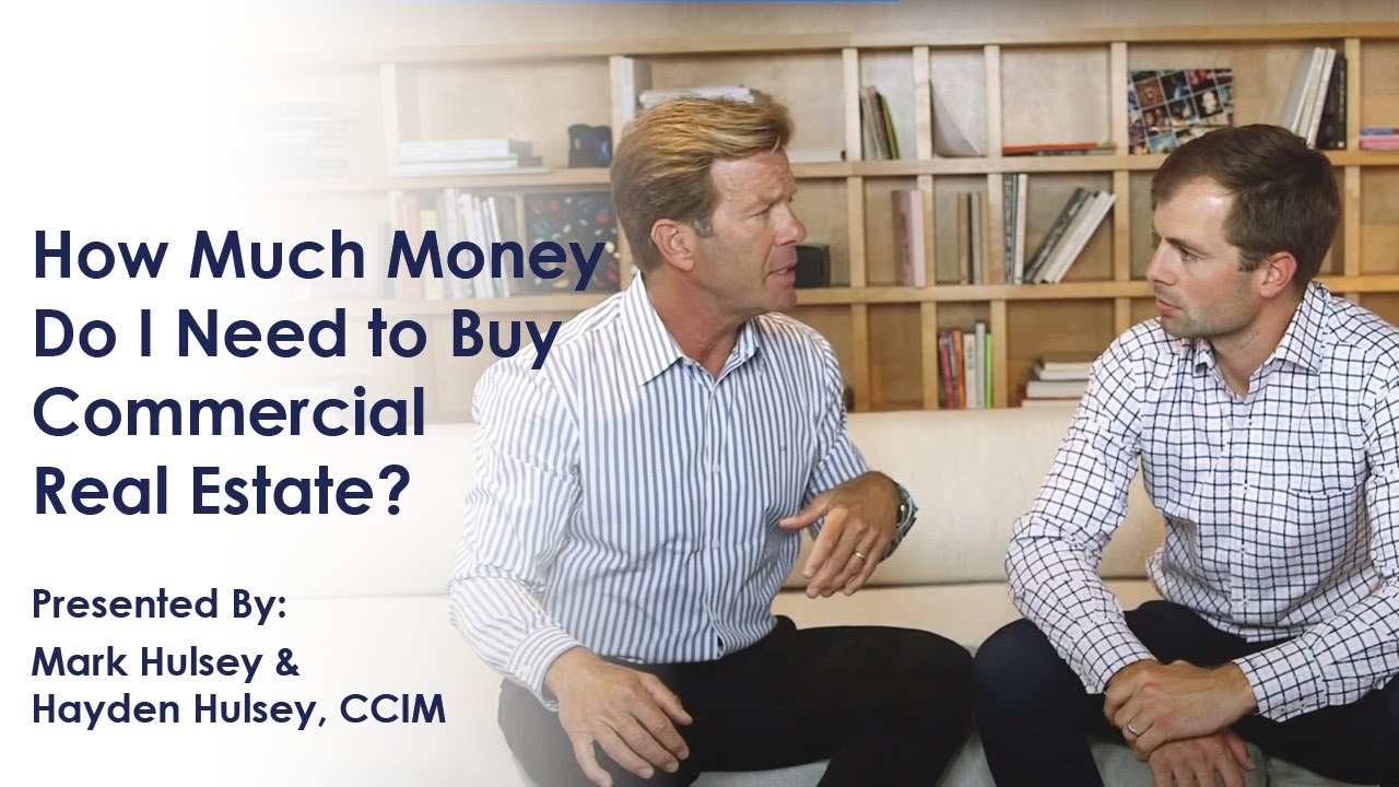 How Much Money Do I Need To Buy Commercial Real Estate YouTube How Much Money Do I Need To Buy Commercial Real Estate YouTube