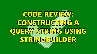 Code Review: Constructing a query string using StringBuilder (3 Solutions!!)
