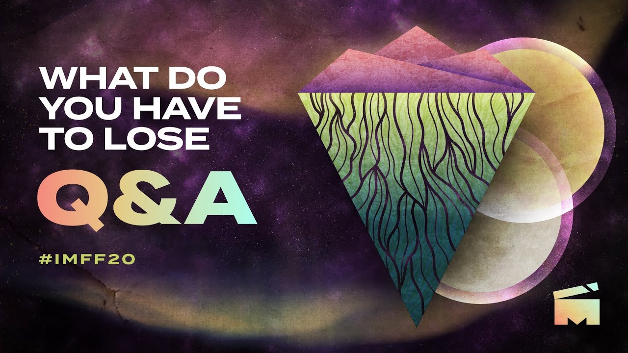 What Do You Have to Lose? Filmmaker Q&A