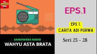 WAHYU ASTA BRATA Seri 25 - 28 Episode 1. Carita Adi Purwa [Sandiwara Radio]