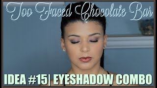 Too Faced Chocolate Bar eyeshadow combo # 15| Makeup Ideas