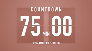 75 Minutes Countdown Timer Flip Clock 🎵 / +Ambient🧘‍♀️+ Bells🔔