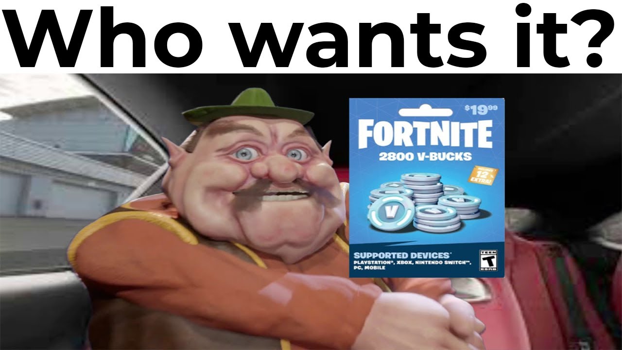 19 Dollar Fortnite Card Who Wants It Meme 19 Dollar