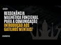 Ressonância magnética funcional para a comunicação: introdução aos gatilhos mentais 