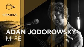 Adán Jodorowsky - Mi Fe | CC SESSIONS chords