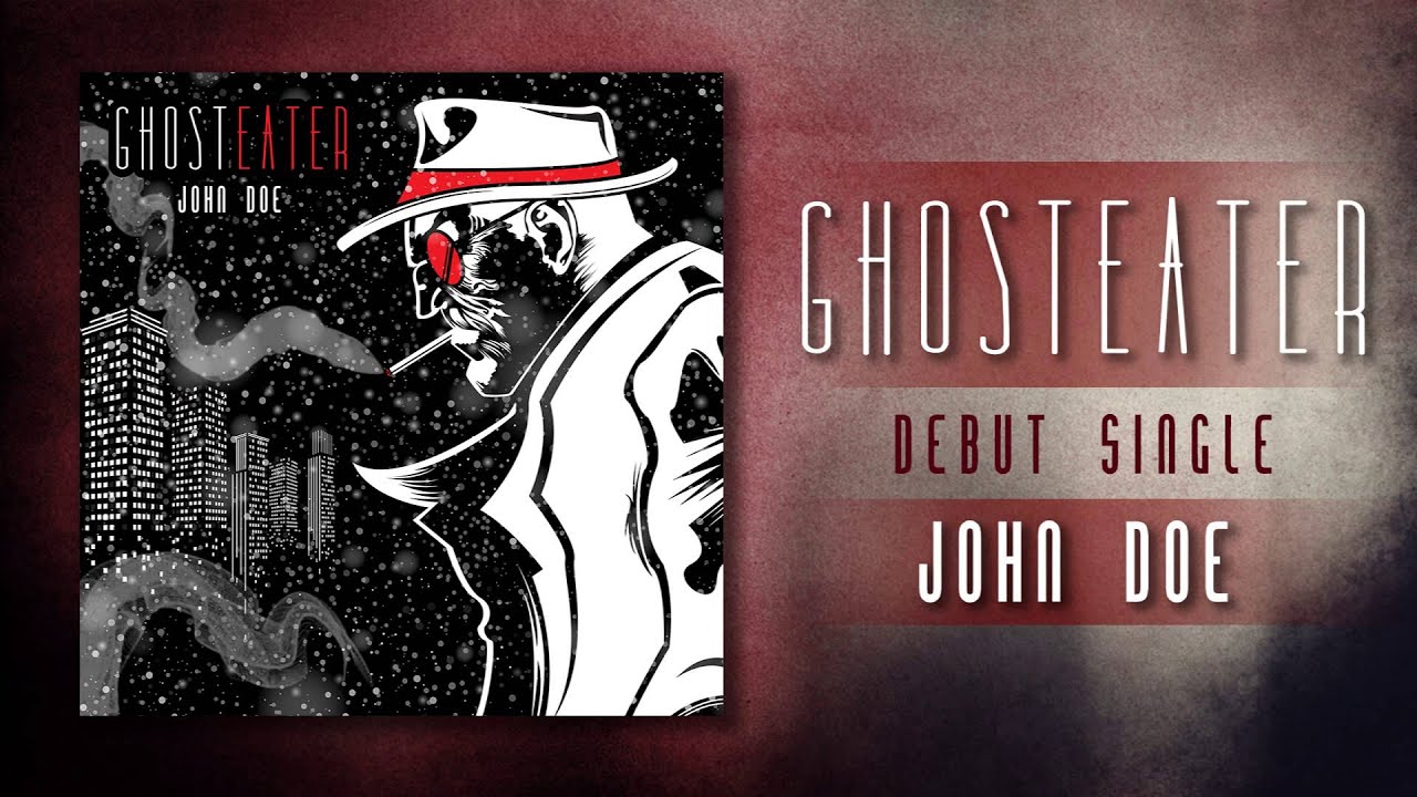 Watch Ghosteater - John Doe (Debut Single) on YouTube Watch Ghosteater - John Doe (Debut Single) on YouTube