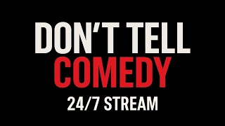 Don't Tell Comedy - Special Weekend 24 Hour Stream