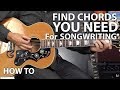 How To Find The Chords You Need For Songwriting